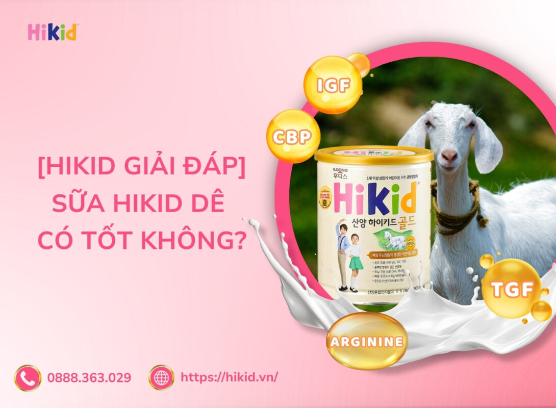 sữa Hikid dê có tốt không